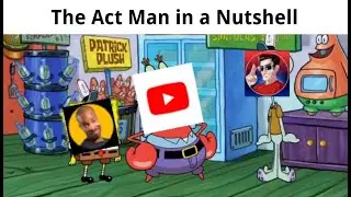 The Act Man situation in a nutshell