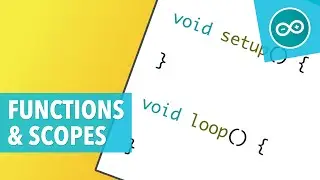 ARDUINO FUNCTIONS AND SCOPES - Arduino programming theory #3