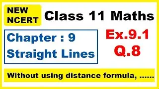 Class 11 Maths | Ex.9.1 Q.8 | Chapter 9 |  Straight Lines | NEW NCERT | Ranveer Maths 11