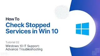 How To Check Stopped Services | Windows 10 Advanced Troubleshooting
