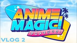 Anime Magic Vlog (Vlog 2)