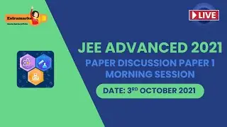 JEE Advanced Paper 1 2021 Analysis | Live JEE Exam Paper Solving | Extramarks JEE