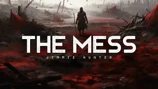 The Mess - Jimmie Hunter (LYRICS)