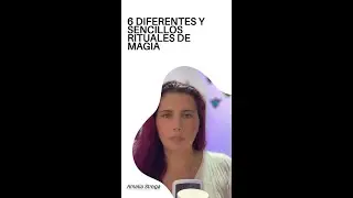 6 DIFERENTES Y SENCILLOS RITUALES DE MAGIA