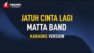 Matta Band - Jatuh Cinta Lagi (Karaoke)