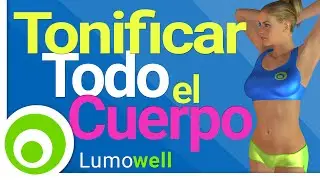 Tonificar Todo el Cuerpo: Ejercicios para Piernas, Glúteos, Abdomen, Brazos, Pecho y Espalda