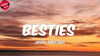 Joyce Santana - Besties (Letra/Lyrics)