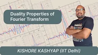 Duality Properties of Fourier Transform || Fourier Transform|| Signals and Systems|| Kishore Kashyap