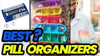 Stay on Top of Your Health: Best Pill Organizers for 2023