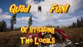 Far Cry 5  - Quad Fun! Or Irritating The Locals