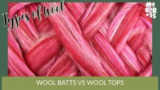 Wool Batts vs Tops (and Slivers) | A Makerss Needle Felting Product Tutorial