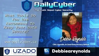 What tools do you use recommend to keep your data secure? with Debbie Reynolds | DailyCyber 254 ~