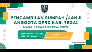 LIVE !!! PENGAMBILAN SUMPAH / JANJI ANGGOTA DPRD KABUPATEN TEGAL MASA JABATAN 2024 - 2029