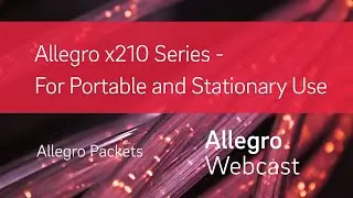 New Generation Allegro x210 Series - For Portable and Stationary Use