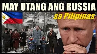 Gaano Kalaki Ang Utang ng RUSSIA sa PILIPINAS?