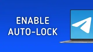 How To Enable Auto Lock Telegram On PC