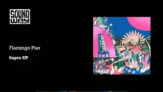 Flamingo Pier - Supro (Full EP Stream)