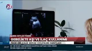 Kanal23 Ana Haber Bülteni - Gebelikte İlaç Kullanımı - Gebelikte Corona Aşısı