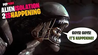 PvP #294 - Alien Isolation 2 In the Works
