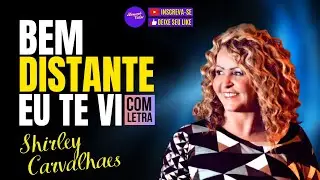 BEM DISTANTE EU TE VI (Há Uma Saída) 🎵 Letra 🎵 Shirley Carvalhaes | Melhores Musicas Gospel 2023