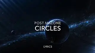 Post Malone- Circles (Lyrics)