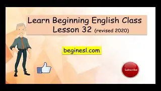 Learn Beginning English Class Lesson 32 revised 2020