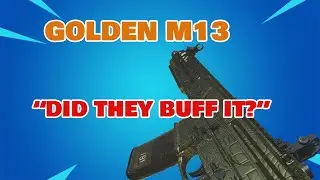 DID THEY BUFF THE M13 IN MODERN WARFARE??