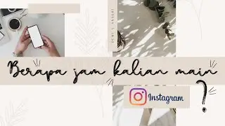 CARA MELIHAT WAKTU PENGGUNAAN (MAIN) INSTAGRAM DI HP