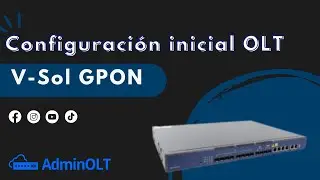 Configuración Inicial OLT Vsol GPON