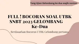PREDIKSI BOCORAN SOAL UTBK SNBT 2023 GELOMBANG 2