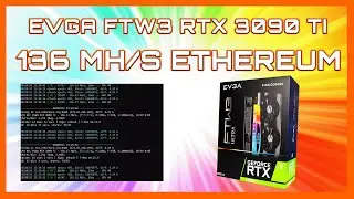 EVGA FTW3 Ultra RTX 3090 Ti - 136 MH Ethereum - GPU Review
