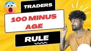 100 Minus Age Rule - Traders and Investors must know