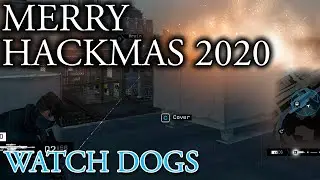 Merry Hackmas 2020 | Watch Dogs hacking gameplay