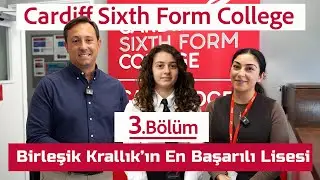 Cardiff Sixth Form College, Birleşik Krallık’ın En Başarılı Lisesi (Part 3)