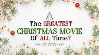 Timeless Traditions: The Impact of the Greatest Christmas Movie of All Time | Episode 1