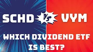 SCHD vs VYM - Which Dividend ETF is Best? The Ultimate Comparison