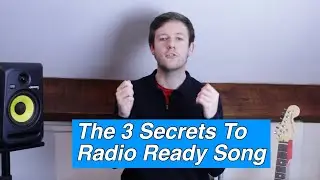 Songwriting Secrets: What Makes A Radio Ready Song
