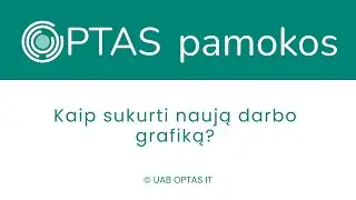 Naujo darbo grafiko sukūrimas