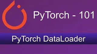 6. Dataloader in PyTorch