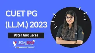 CUET PG LLM 2023 Dates Announced | Important update for all CUET PG (LL.M) Candidates | CUET PG