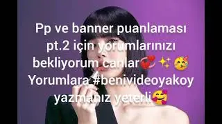 Pp ve banner puanlaması pt.2 geliyor🥳🥰