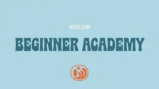 Waco Surf Beginner Academy