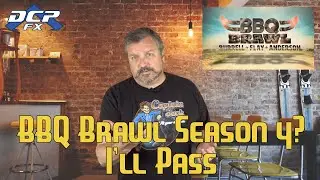 BBQ Brawl Season 4? I'll Pass