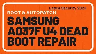 Samsung A03s (SM-A037F) U3 U4 Fix Dead Boot Repair After Flashing Or Rooting Process Security 2023