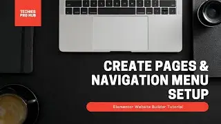 Tutorial 04 : Create Pages using Elementor