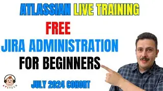 Get Started with Jira Administration | July 2024 Cohort