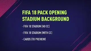 FIFA 18 STADIUM LEAKED, FIFA 18 PACK OPENING BACKGROUND (INCLUDING PNG AND PSD FILE)!