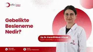Gebelikte Besleneme Nedir? Op. Dr. Karanfil Nisan Altınok