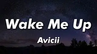 Avicii - Wake Me Up (Lyrics)