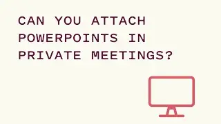 Can you Attach Powerpoints in Private Meetings?